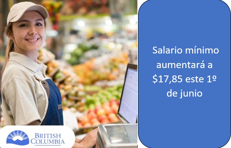 Salario mínimo en Columbia Británica aumentará este 1º de junio